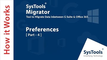 Preferences for Office 365 | SysTools Migrator | Part - 4