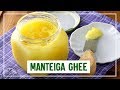 MANTEIGA GHEE -- Como fazer de forma fácil manteiga ghee