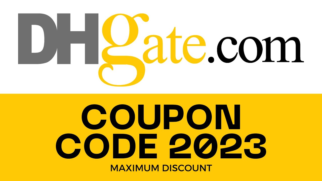 DHgate Coupon Code 2023💥DHgate Promo Code💥DHgate Discount Code YouTube