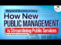 New public management is streamlining public services  public administration optional  upsc