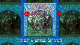 Creedence Clearwater Revival - I Put A Spell On You (Official Audio)