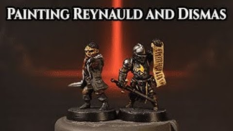 How to paint Reynauld and Dismas | Painting Darkest Dungeon: The Board Game, Episode #1 (Reupload)