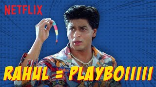 Shah Rukh Khan: Rahul Is A Playboy | Kuch Kuch Hota Hai | Netflix India
