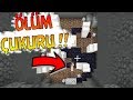 ÖLÜM ÇUKURU !! - (BÜYÜK TUZAK) - MİNECRAFT