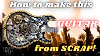 Is Welding your hobby? Then make this Guitar from Scrap!