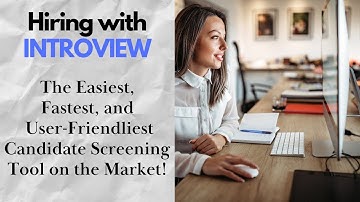 Introview for Hiring!  The Simplest Screening Tool on the Market