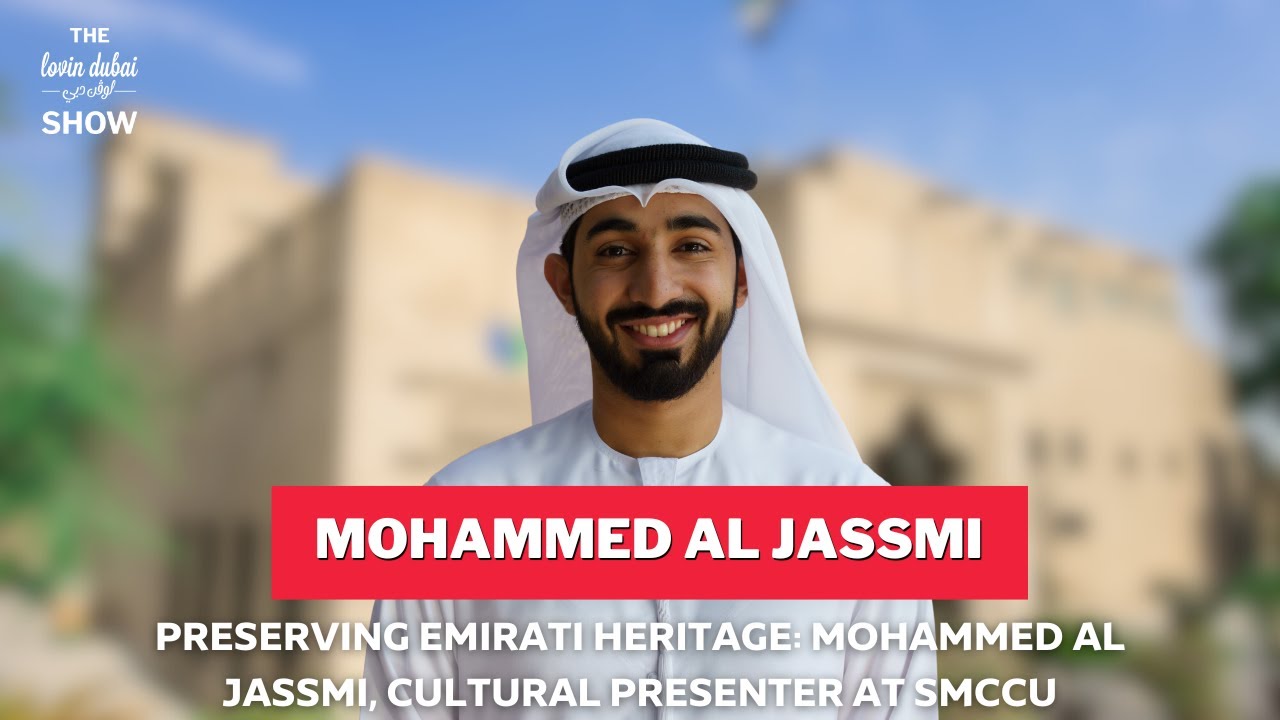 Preserving Emirati Heritage: Mohammed Al Jassmi, Cultural Presenter at SMCCU