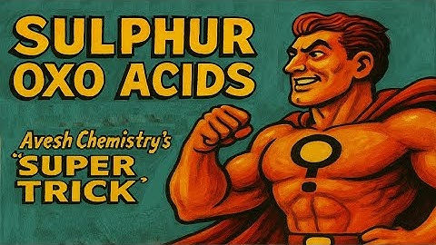 Oxo Acids of Sulphur Made Easy | Fast Tricks to Memorize Names & Formulae for JEE/NEET