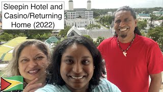 SLEEPIN HOTEL AND CASINO IN GUYANA/RETURNING HOME (2022)