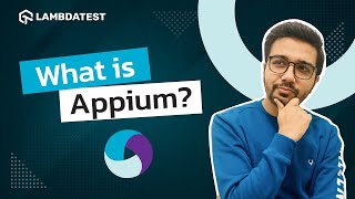 What is Appium? | Introduction to Appium | LambdaTest