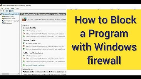 How to block a program with windows firewall - how to block a program with windows firewall