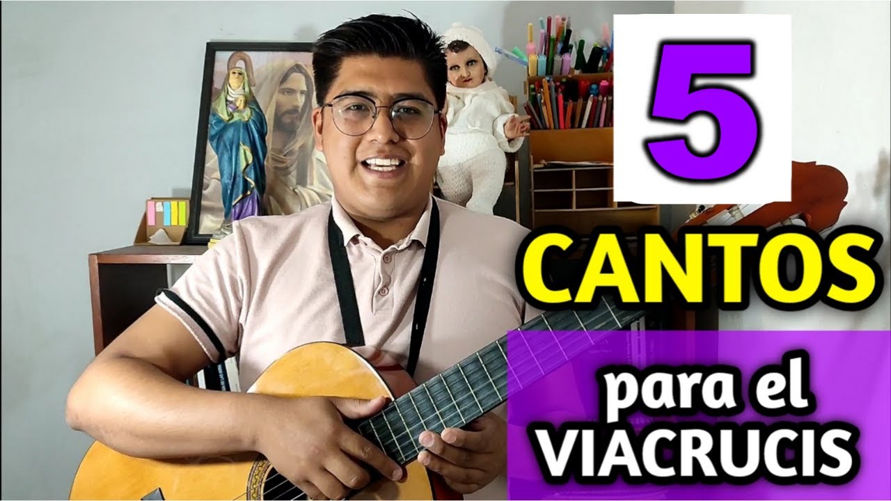 5 CANTOS PARA LA PROCESIÓN DEL VIACRUCIS | CUARESMA 2023
