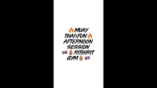 Muay Thaï & Fun Afternoon Session 🇹🇭🫰🏽Rithirit Gym🫰🏽🇹🇭