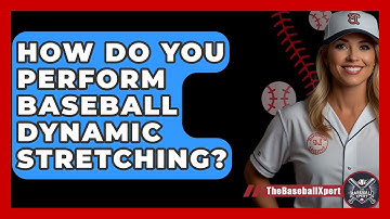 How Do You Perform Baseball Dynamic Stretching? - The Baseball Xpert