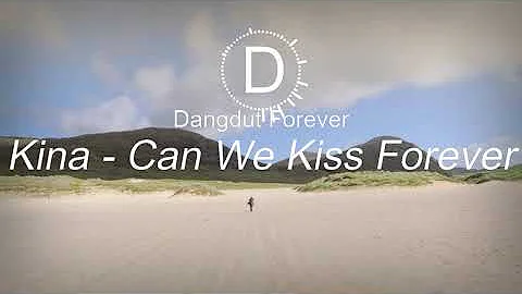 Kina - Can we kiss Forever Javanesse Version (Dangdut Forever edit)