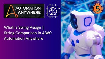 Automation Anywhere String Comparison | If Condition & String Functions