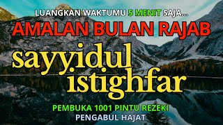 Download Lagu Istighfar Penuh Ampunan, Mudahkan Semua Kesulitan, Rezeki Berdatangan | Sayyidul Istighfar MP3