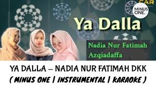 YA DALLA BY NADIA NUR FATIMAH DKK ( MINUS ONE | INSTRUMENTAL | KARAOKE )