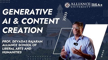 Generative AI & Content | Prof. Devadas Rajaram Alliance School of Liberal Arts & Humanities