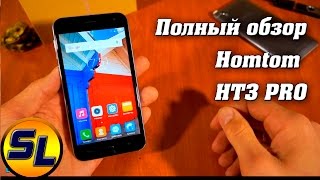 Homtom HT3 PRO обзор на русском. Почти идеален!