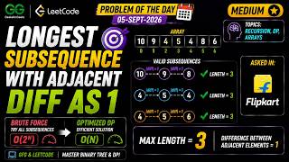 Longest Subsequence with Adjacent Diff 1 | GFG POTD 05 Sept 2026 | Brute Force + optimized