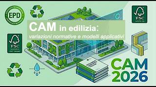 "CAM in edilizia variazioni normative e modelli applicativi", registrazione webinar del 17.06.26