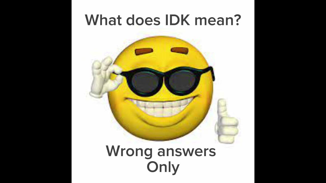 what-does-idk-meaning-youtube