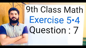 9th class Math Exercise 5.4 Question  7  Balochistan Board | FREE EDUCATION | Muhammad Hilal
