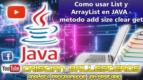 Como usar List y ArrayList en JAVA   metodo add size clear get