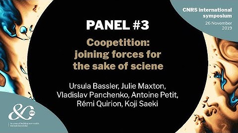 PANEL #3 - Coopetition: joining forces for the sake of science  | CNRS International Symposium