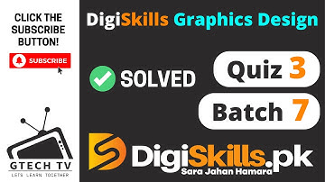 Digiskills Graphics Design Quiz 3 Batch 8 Solution | Digiskills | GTECH TV
