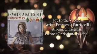 Joy To The World by Francesca Battistelli Lyrics chords