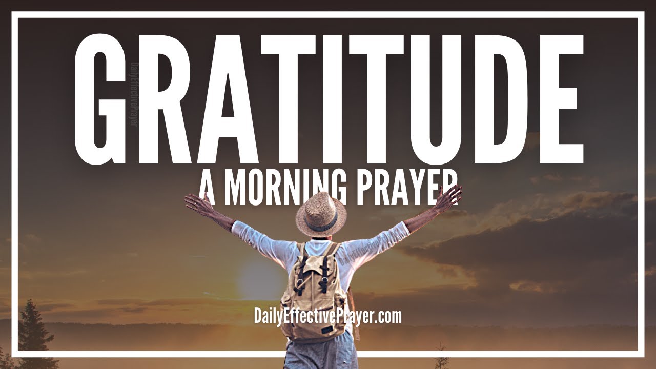 Prayer For Morning Gratitude | Short Good Morning Prayer Of ...