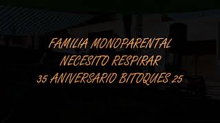 Necesito respirar. Familia Monoparental. Bitoques'25.
