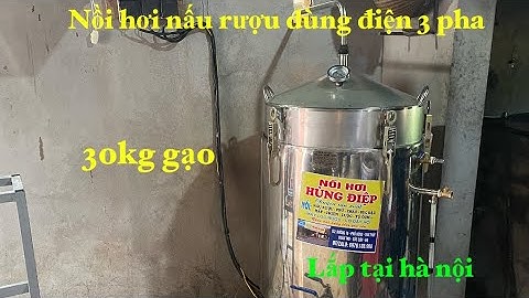 NỒI NẤU RƯỢU 30KG GẠO DÙNG ĐIỆN 3 PHA// SỬ DỤNG HIỆU QUẢ// AN TOÀN // SẠCH SẼ// GIẢM SỨC LAO ĐỘNG