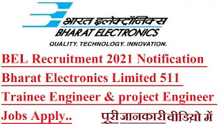 BEL Recruitment 2021 Notification Bharat Electronics Limited 511 Trainee Engineer & Project Engineer