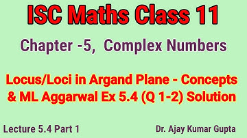 ISC Maths Class 11 | Complex Number | Locus | Loci | Ex 5.4 ML Aggarwal Q 1 -2 |