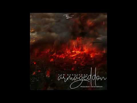 Yaw Bannerman - Armageddon (Audio)