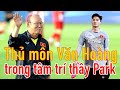 Thủ môn Văn Hoàng & HLV Park Hang Seo | Ngôi sao bóng đá Việt Nam