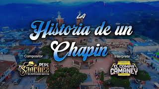 La historia de un  chapin - el compa camaney
