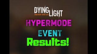 Dying Light - HyperMode With a Twist - Community Bounty - Results