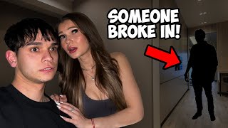 SOMEONE BROKE INTO OUR HOUSE!