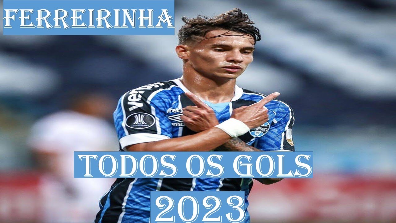 FERREIRINHA TODOS OS GOLS PELO GRÊMIO 2023 - YouTube