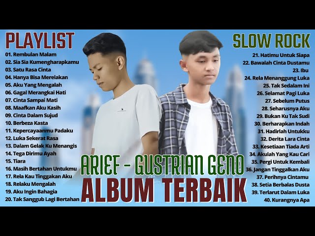 Gustrian Geno Feat Arief Full Album Terbaik 2023 - Lagu Melayu Penyejuk Hati -Pop Melayu Bikin Baper class=