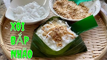 Cách nấu XÔI BẮP NHÃO bằng bếp ga không bị khét II XÔI BẮP NHÃO thời tuổi thơ thơm béo nước cốt dừa
