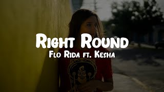 Flo Rida ft. Kesha - Right Round // Lyrics