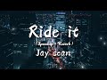 Jay Sean - Ride It (Spedup+Reberb) (Lyrics)