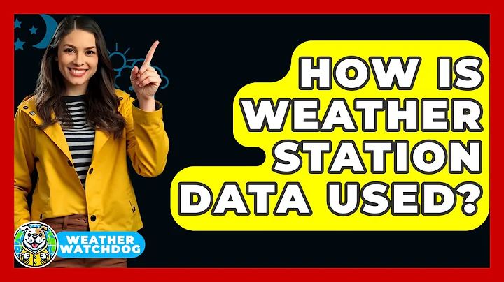 How Is Weather Station Data Used? - Weather Watchdog