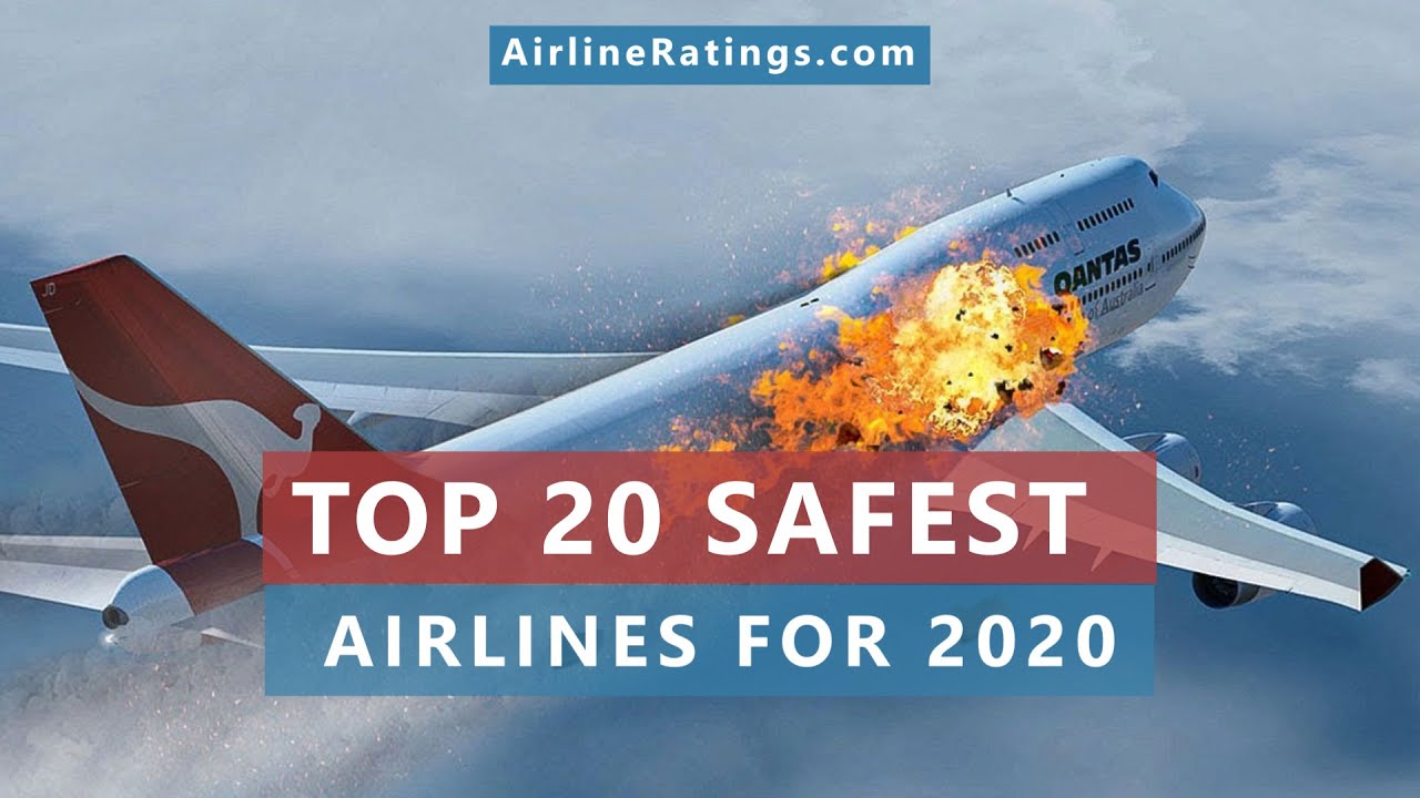 TOP 20 SAFEST AIRLINES FOR 2020 by YouTube