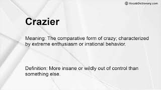 Crazier Meaning